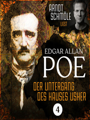cover image of Der Untergang des Hauses Usher--Arndt Schmöle liest Edgar Allan Poe, Band 4